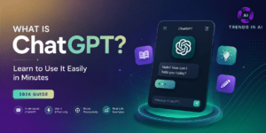 Read more about the article What Is ChatGPT? Learn to Use It Easily in Minutes (2026 Guide)