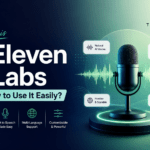 What is Eleven Labs and How to Use It Easily